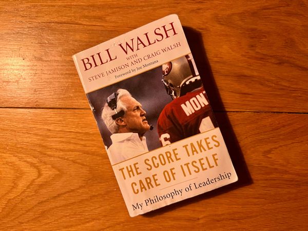 Book Review: The Score Takes Care of Itself by Bill Walsh